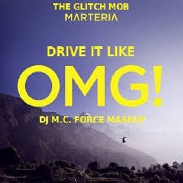 The Glitch Mob vs. Marteria - Drive It Like OMG (DJ M.C. Force Mashup)