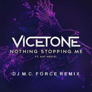 Vicetone ft. Kat Nestel - Nothing Stopping Me (DJ M.C. Force Remix)