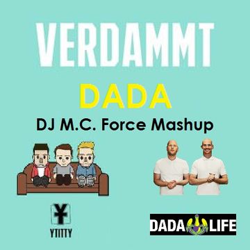 Dada Life vs. Y-Titty - Verdammt Dada (DJ M.C. Force Mashup)