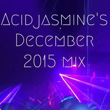 AcidJasmine December 2015 Dance Mix