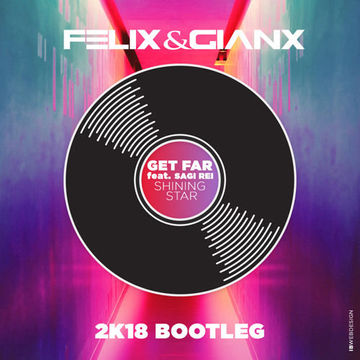 Get Far Feat. Sagi Rei - Shining Star (Felix & Gianx 2k18 Bootleg)       Buy = Free Download