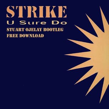 FREE DOWNLOAD - Strike - U Sure Do - Stuart Ojelay Bootleg