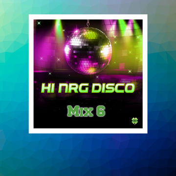 HI-NRG DISCO MIX 6