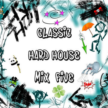 MIXMASTER 308 - CLASSIC HARD HOUSE - MIX FIVE