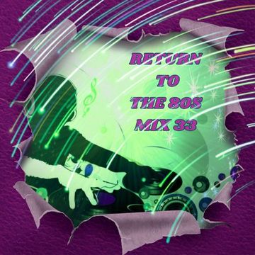 MIXMASTER 363 - RETURN TO THE 80'S - MIX THIRTY THREE