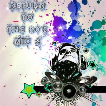 MIXMASTER 324 - RETURN TO THE 80'S -  MIX TWO