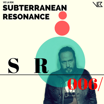 Subterranean Resonance: Ep 006