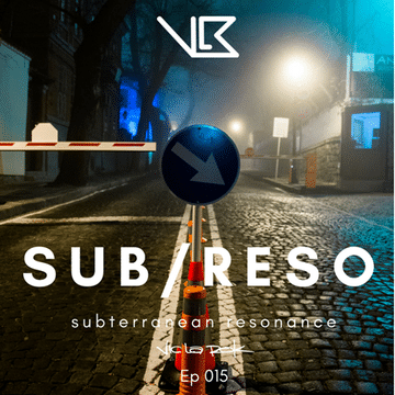 Subterranean Resonance: Ep 015