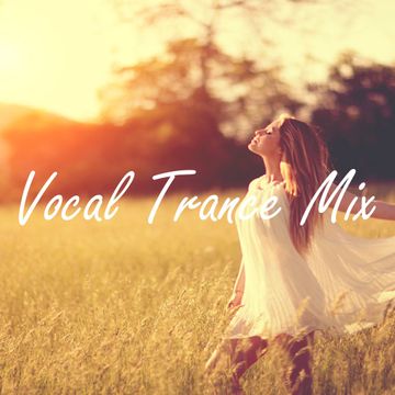 Vocal Trance Mix 27 02 16
