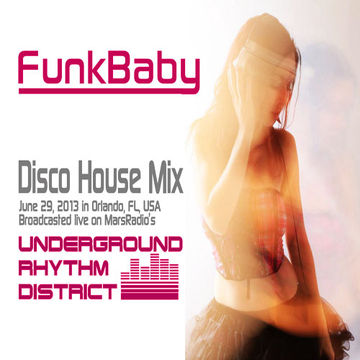 FunkBaby's Disco House Mix on Underground Rhythm District