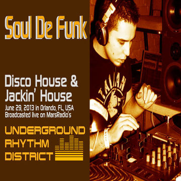 Soul De Funk's Disco House & Jackin House mix on Underground Rhythm District