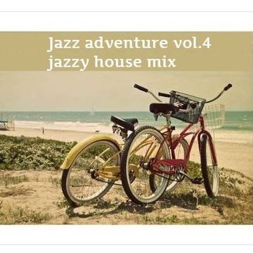  Jazz adventure vol4 (jazzy house mix)