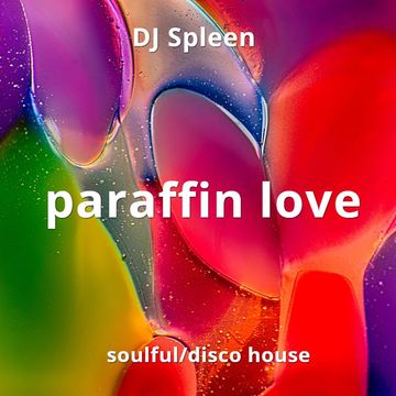 Paraffin love (soulful & disco house)