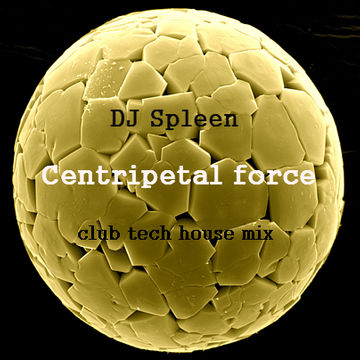 Centripetal force (club tech house mix)