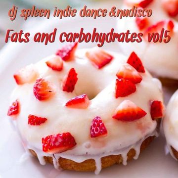 Fats and carbohydrates v.5 (indie dance&nudisco mix)