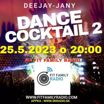 Deejay-jany - Dance Cocktail 2 (Fit Family Radio 25.5.2023)