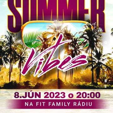 Deejay-jany - Summer Vibes 2023, vol. 1 (Fit Family Radio 8.6.2023)