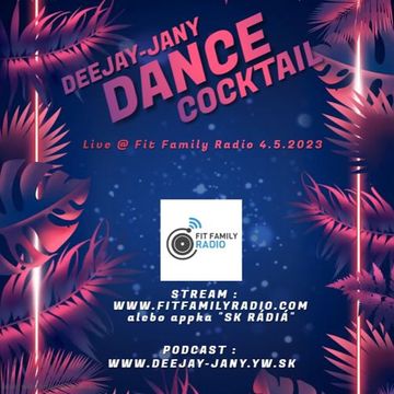 Deejay-jany - Dance Cocktail 1 (Fit Family Radio 4.5.2023)