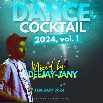 Dance Cocktail 2024, vol. 1 (by Deejay jany) (05. Feb 2024)