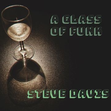 A GLASS OF FUNK