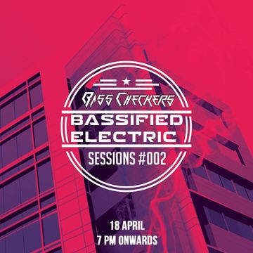 BassCheckers Presents Bassified Electric Sessions #002
