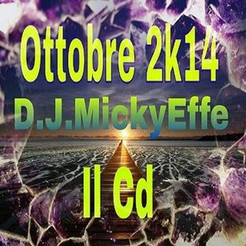 Ottobre 2k14 D.J.MickyEffe   Il Cd