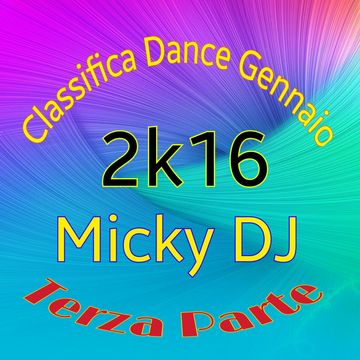 Classifica Dance Gennaio 2016   Terza Parte   Micky DJ