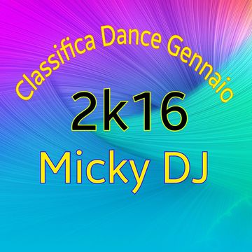 Classifica Dance  Gennaio 2k16   Micky DJ