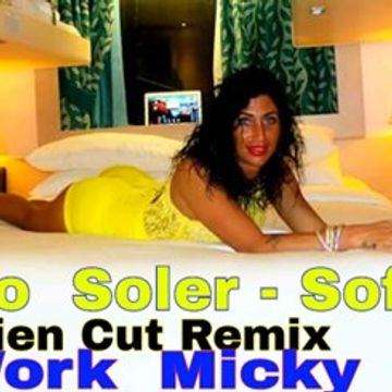 ALVARO SOLER   SOFIA ALIEN CUT REMIX   Re Work Micky DJ