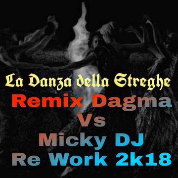 La Danza Delle Streghe   Dagma Vs Micky DJ Re Work Remix 2k18