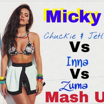 Chuckie & Jetlag Live vs Inna Vs Zuma    Mash Ups 2k16 Micky DJ