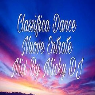 Classifica Dance   Nuove Entrate   Micky DJ