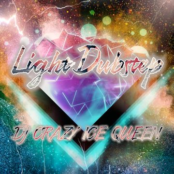 DJ CRAZY ICE QUEEN - Light Dubstep