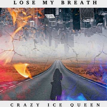 CRAZY ICE QUEEN   Lose My Breath