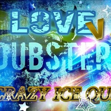 DJ CRAZY ICE QUEEN   Love Dubstep v.10