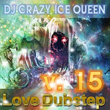 DJ CRAZY ICE QUEEN - Love Dubstep v.15