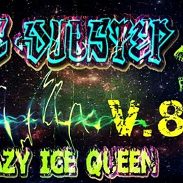 DJ CRAZY ICE QUEEN (L.I.)   Love Dubstep v.8