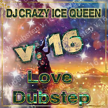 DJ CRAZY ICE QUEEN - Love Dubstep v.16