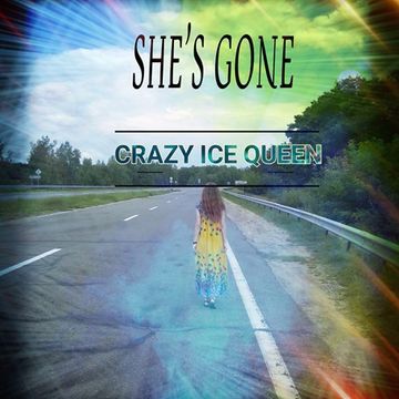 CRAZY ICE QUEEN   She's Gone