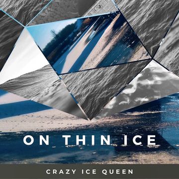 CRAZY ICE QUEEN - On Thin Ice