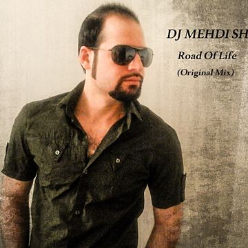 DJ MEHDI SH   Road Of Life (Original Mix)