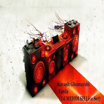 Siavash Ghomayshi - Farda (DJ MEHDI SH Live Set)