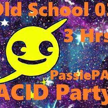 Old School 03 ACID Party 3 Hrs PAS