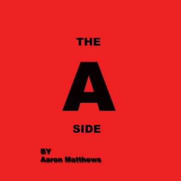 The A side By Aaron Matthews