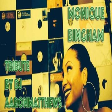 Monigue Bingham Tribute By DJ Aaron Matthews