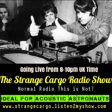 The Strange Cargo Radio Show 2 hrs TALK FREE from 04.04.2016 - Alternative Chill Out for Acoustic Astronauts