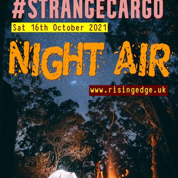 NIGHT AIR - A 1hr Guest Mix from #strangecargo, doing #norules, #eclectic, #chillout from 16TH OCT 21 - [tracklistings incl.]