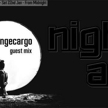 NIGHT AIR  - A 1hr GUEST MIX from 22.01.22 #lifetimeloves, #strangecargo, #eclectic, #norules [with tracklistings]