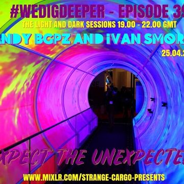 #WEDIGDEEPER S4 EP 39 The Light & Dark Sessions With ANDY BGPZ  WDD 25.04.20 - 45 mins a piece B2B, rinse & repeat