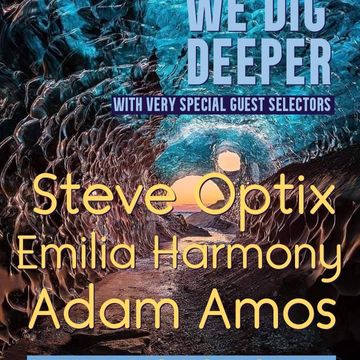 #wedigdeeper with STEVE OPTIX, EMILIA HARMONY AND ADAM AMOS B2B #norules, C60 Sessions from JAN 22